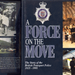 A Force On The Move The Story Of British Transport Police 1825-1995